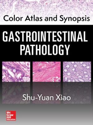 Color Atlas And Synopsis: Gastrointestinal Pathology 1st Edition