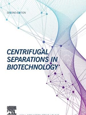 Centrifugal Separations In Biotechnology