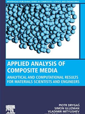 Applied Analysis Of Composite Media: Analytical And Computational Approaches