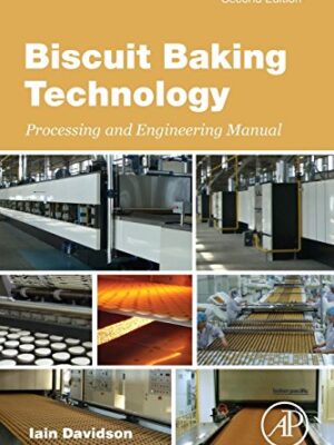 Biscuit Baking Technology: Processing And Engineering Manual