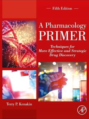 A Pharmacology Primer: Techniques For More Effective And strategic Drug Discovery