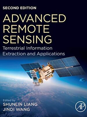 Advanced Remote Sensing: Terrestrial Information Extraction And Applications