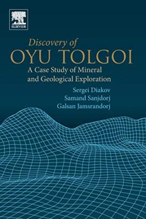 Discovery Of Oyu Tolgoi: A Case study Of Mineral And Geological Exploration