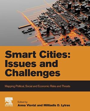 Smart Cities - Issues And Challenges: Mapping Political, Social And Economic Risks And threats