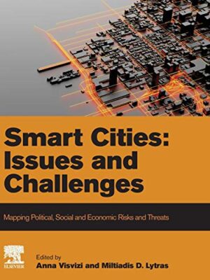 Smart Cities - Issues And Challenges: Mapping Political, Social And Economic Risks And threats