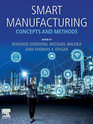 Smart Manufacturing: Concepts And Methods