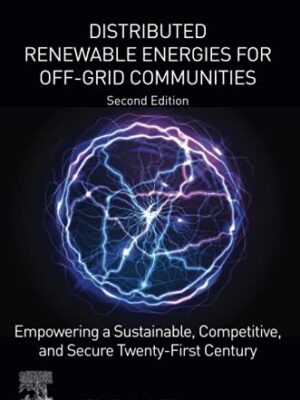 Distributed Renewable Energies For Off-Grid Communities: Empowering A SuStainable, Competitive, And Secure Twenty-First Century