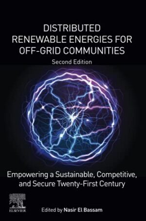 Distributed Renewable Energies For Off-Grid Communities: Empowering A SuStainable, Competitive, And Secure Twenty-First Century