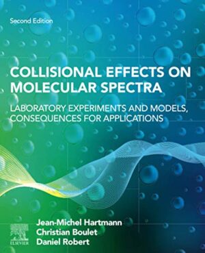 Collisional Effects On Molecular Spectra: Laboratory Experiments And Models, Consequences For Applications