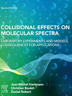 Collisional Effects On Molecular Spectra: Laboratory Experiments And Models, Consequences For Applications