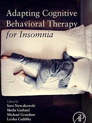 Adapting Cognitive Behavioral Therapy For Insomnia 1st Edition