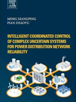 Intelligent Coordinated Control Of Complex Uncertain Systems For Power Distribution And Network Reliability