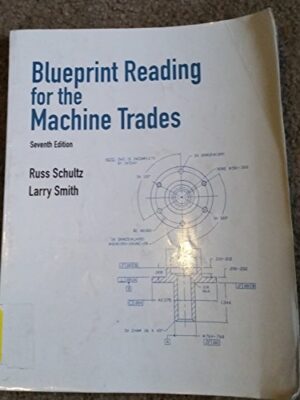Blueprint Reading For The Machine Trades