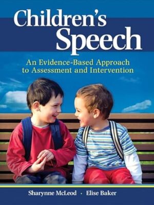 Children's Speech: An Evidence-Based Approach to Assessment and Intervention