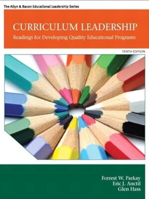 Curriculum Leadership: Readings For Developing Quality Educational Programs 10th Edition