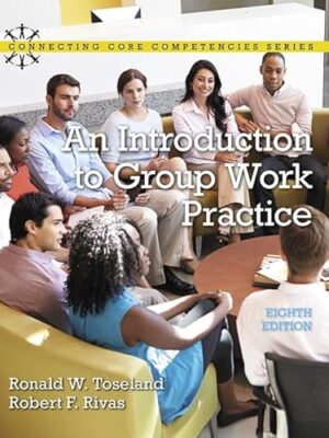 An Introduction To Group Work Practice 8th Edition Connecting Core Competencies