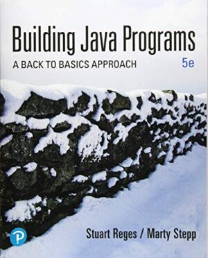 Building Java Programs: A Back To Basics Approach 5th Edition