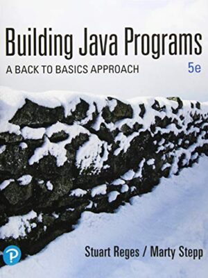 Building Java Programs: A Back To Basics Approach 5th Edition