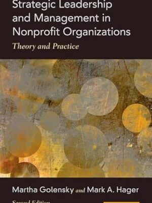 strategic Leadership And Management In Nonprofit Organizations: Theory And Practice
