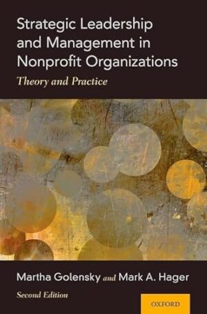 strategic Leadership And Management In Nonprofit Organizations: Theory And Practice
