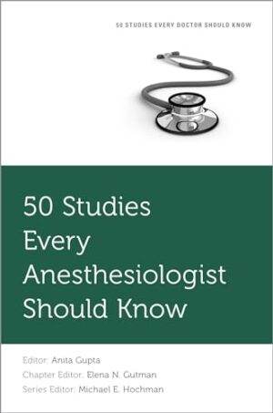 50 studies Every AnesThesiologist Should Know