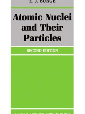 Atomic Nuclei And Their Particles