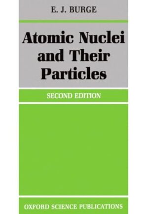Atomic Nuclei And Their Particles