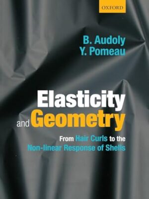Elasticity And Geometry: From Hair Curls To The Non-Linear Response Of Shells Illustrated