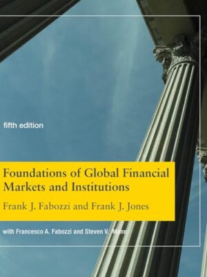 Foundations Of Global Financial Markets And Institutions, Fifth Edition