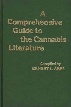 A Comprehensive Guide To The Cannabis Literature First Edition