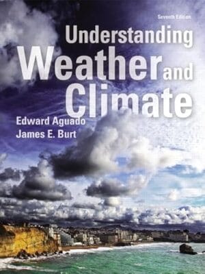 UnderStanding WeaTher And Climate Mastering Meteorology - 7th Edition Masteringmeteorology Series