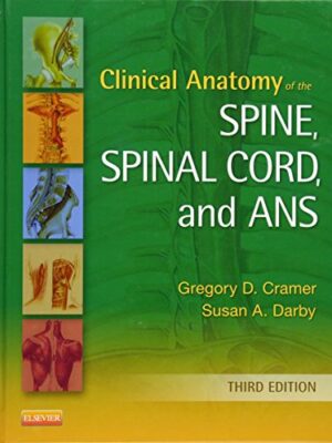 Clinical Anatomy Of The Spine, Spinal Cord, And ANS Illustrated
