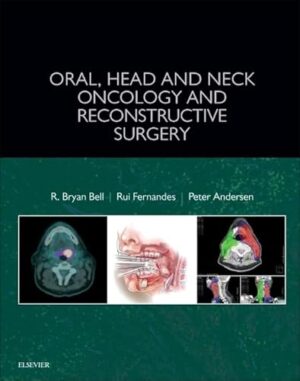 Oral, Head And Neck Oncology And Reconstructive Surgery 1st Edition