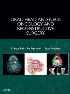 Oral, Head And Neck Oncology And Reconstructive Surgery 1st Edition