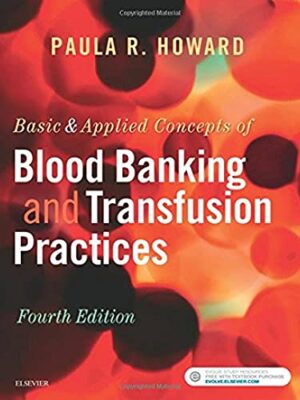 Basic & Applied Concepts Of Blood Banking And Transfusion Practices