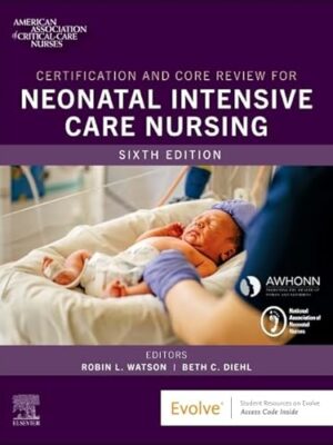 Certification And Core Review For Neonatal Intensive Care Nursing Paperback