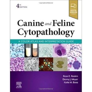 Canine and Feline Cytopathology: A Color Atlas and Interpretation Guide, 4th Edition
