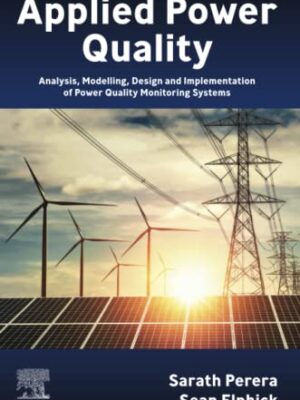 Applied Power Quality: Analysis, Modelling, Design And Implementation Of Power Quality Monitoring Systems
