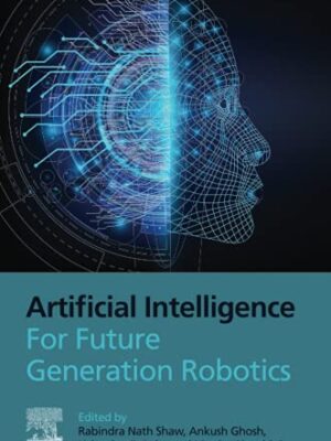 Artificial Intelligence For Future Generation Robotics