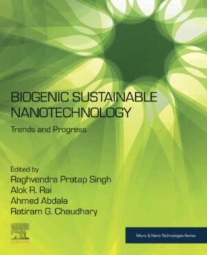 Biogenic SuStainable Nanotechnology: Trends And Progress Micro And Nano Technologies