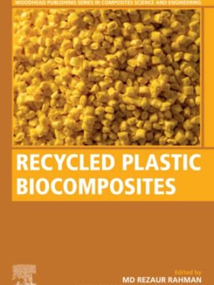 Recycled Plastic Biocomposites Woodhead Publishing Series In Composites Science And Engineering