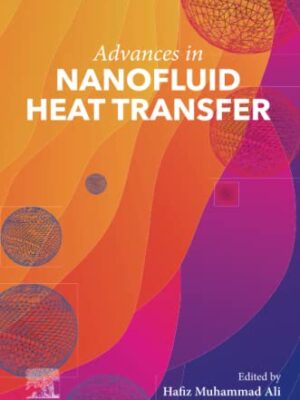Advances In Nanofluid Heat Transfer