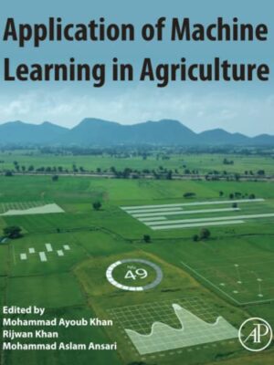 Application Of Machine Learning In Agriculture