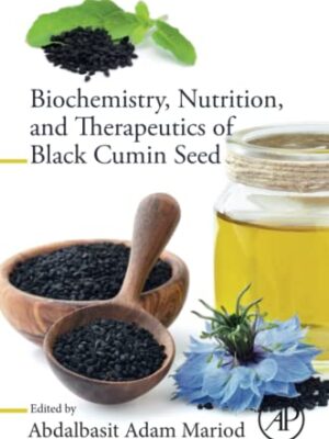 Biochemistry, Nutrition, And Therapeutics Of Black Cumin Seed