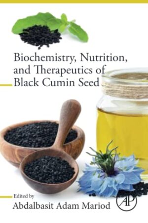 Biochemistry, Nutrition, And Therapeutics Of Black Cumin Seed