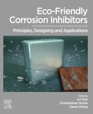 Eco-Friendly Corrosion Inhibitors: Principles, Designing And Applications