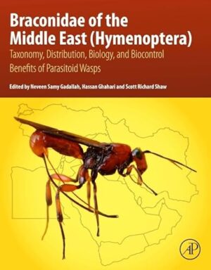 Braconidae Of The Middle East Hymenoptera: Taxonomy, Distribution, Biology, And Biocontrol Benefits Of Parasitoid Wasps