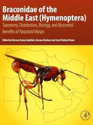 Braconidae Of The Middle East Hymenoptera: Taxonomy, Distribution, Biology, And Biocontrol Benefits Of Parasitoid Wasps