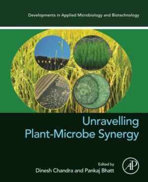 Unravelling Plant-Microbe Synergy Developments In Applied Microbiology And Biotechnology