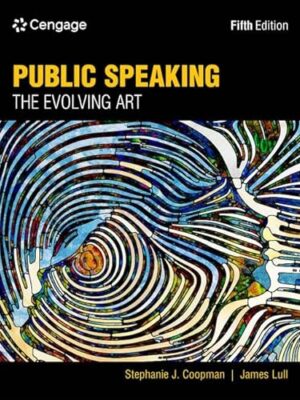 Public Speaking: The Evolving Art 5th Edition